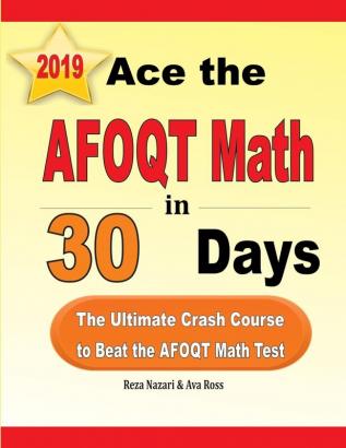 Ace the AFOQT Math in 30 Days: The Ultimate Crash Course to Beat the AFOQT Math Test