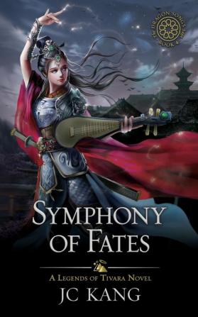 Symphony of Fates: A Legends of Tivara Story: 3 (The Dragon Songs Saga)