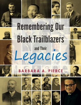 Remembering Our Black Trailblazers and Their Legacies: 1