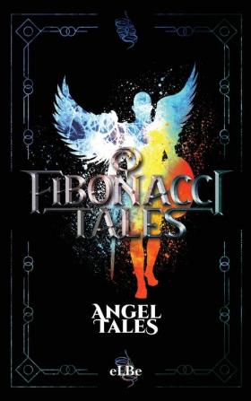 Fibonacci Tales: Angel Tales: 5