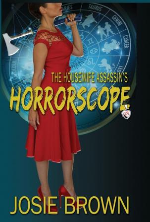 The Housewife Assassin's Horrorscope: Book 18 - The Housewife Assassin Mystery Series