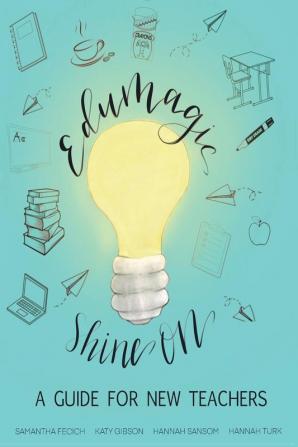 EduMagic Shine On: A Guide for New Teachers