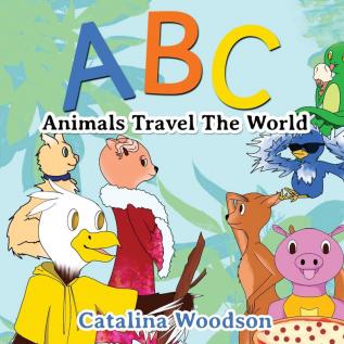 ABC Animals Travel The World