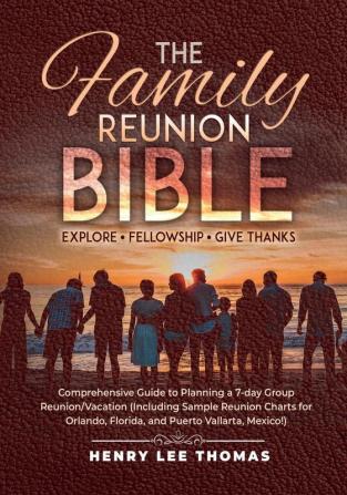 The Family Reunion Bible: Explore - Fellowship - Give Thanks