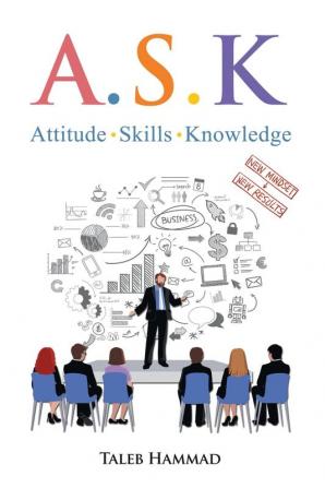 A.S.K. Attitude Skills and Knowledge