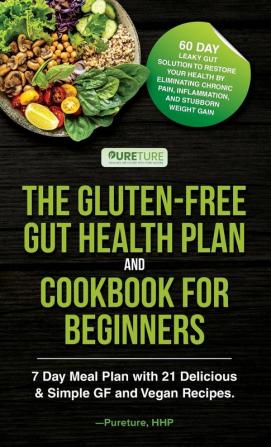 The Gluten-Free Gut Health Plan and Cookbook for Beginners