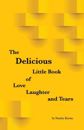 The Delicious Little Book of Love Laughter and Tears