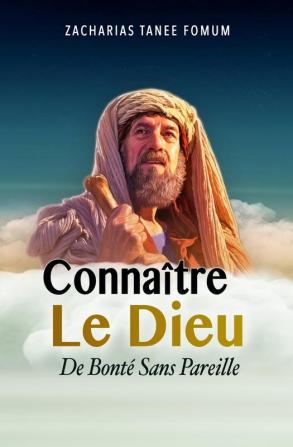 Connaître le Dieu de Bonté Sans Pareil: 7 (Faire Du Progres Spirituel)