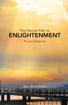 The Narrow Path to Enlightenment: The Jesus Perspective