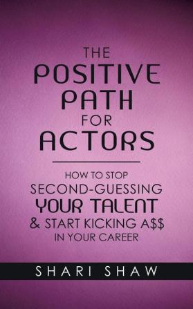 The Positive Path for Actors