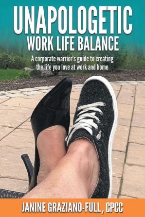 Unapologetic Work Life Balance