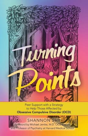 Turning Points: Peer Support with a Strategy to Help Those Affected by Obsessive Compulsive Disorder (Ocd)