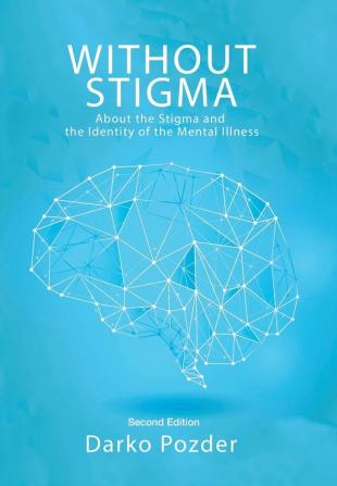 Without Stigma: About the Stigma and the Identity of the Mental Illness