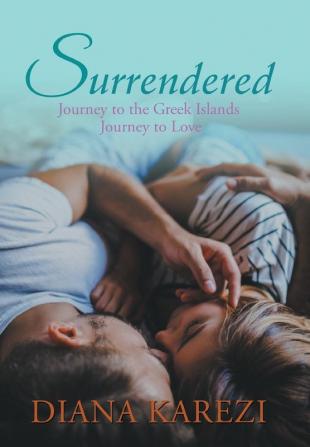 Surrendered: Journey to the Greek Islands Journey to Love