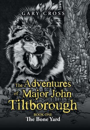 The Adventures of Major John Tiltborough: Book One