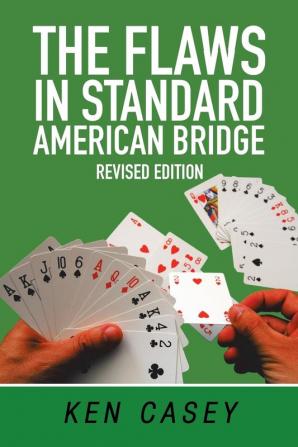 The Flaws in Standard American Bridge