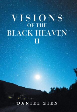 Visions of the Black Heaven Ii