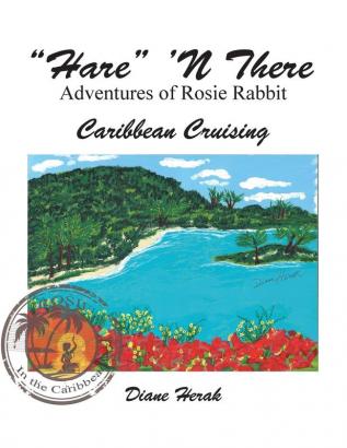 Hare 'n There Adventures of Rosie Rabbit: Caribbean Cruising