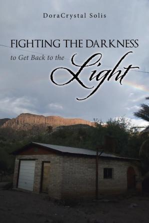 Fighting the Darkness to Get Back to the Light