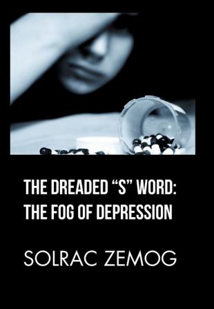 The Dreaded S Word: the Fog of Depression