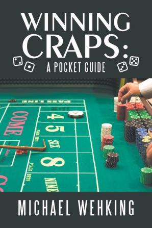 Winning Craps: a Pocket Guide