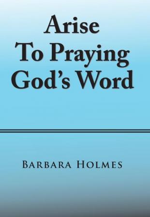 Arise to Praying God'S Word