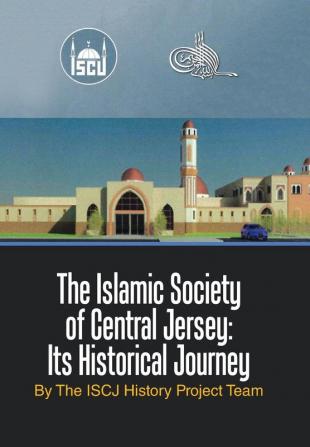 The Islamic Society of Central Jersey: Its Historical Journey