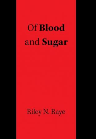 Of Blood and Sugar