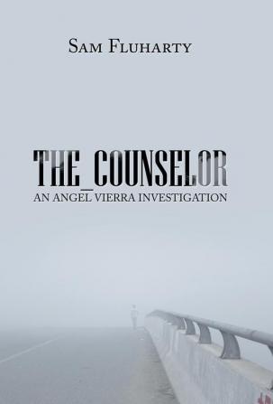 The_Counselor: An Angel Vierra Investigation