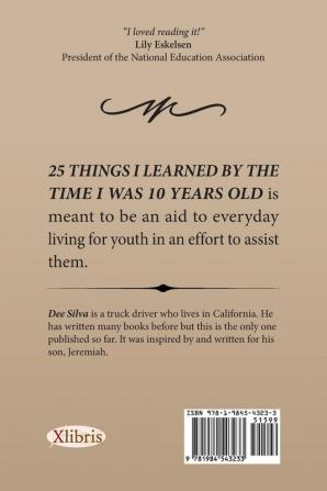 25 Things I Learned by the Time I Was 10 Years Old: An Aid to Every Day Living for Youth!