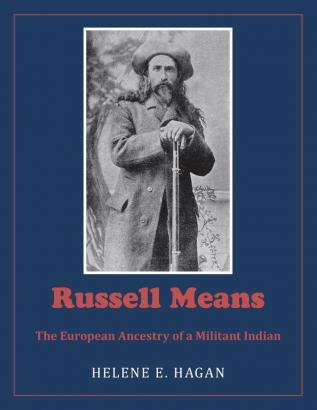 Russell Means: The European Ancestry of a Militant Indian