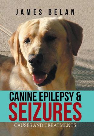 Canine Epilepsy & Seizures: Causes and Treatments