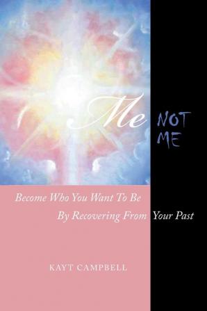 Me Not Me: Becoming Your Best Self