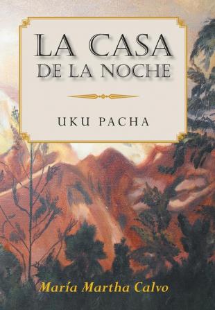 La Casa De La Noche: Uku Pacha