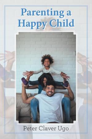 Parenting a Happy Child