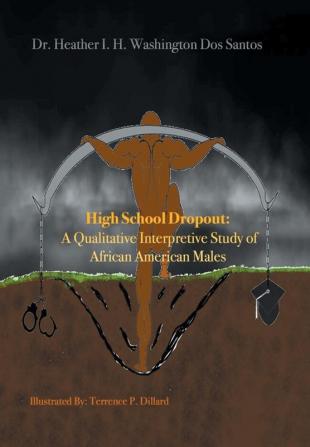 High School Dropout: a Qualitative Interpretive Study of African American Males