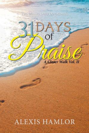 31 Days of Praise: A Closer Walk Vol. Ii