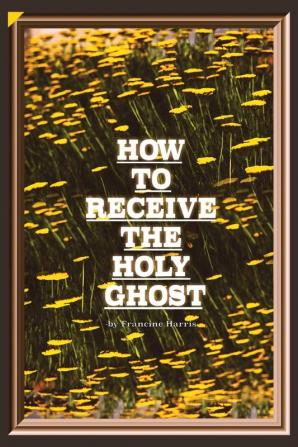 How to Receive the Holy Ghost