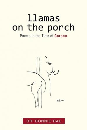 Llamas on the Porch: Poems in the Time of Corona