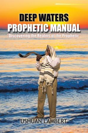 Deep Waters Prophetic Manual