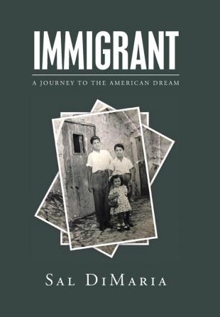 Immigrant: A Journey to the American Dream