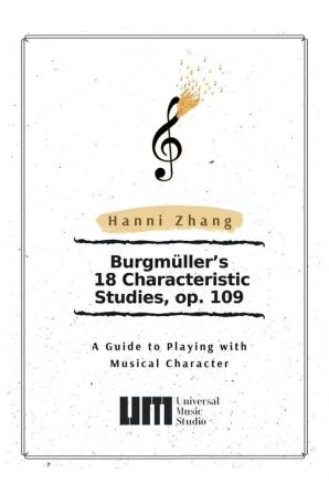 Burgmüller's 18 Characteristic Studies Op. 109: A Guide to Playing with Music Character