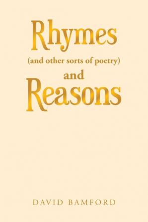 Rhymes (And Other Sorts of Poetry) and Reasons