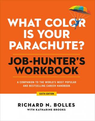 What Color Is Your Parachute? Job-Hunter's Workbook Sixth Edition