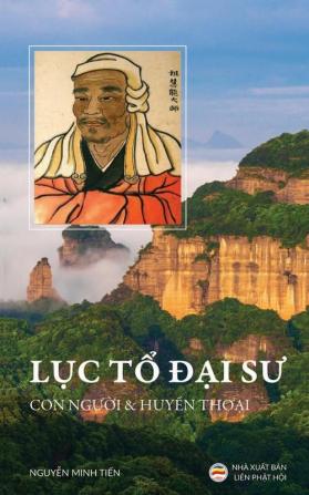 Lục tổ Đại sư: Con người và huyền thoại