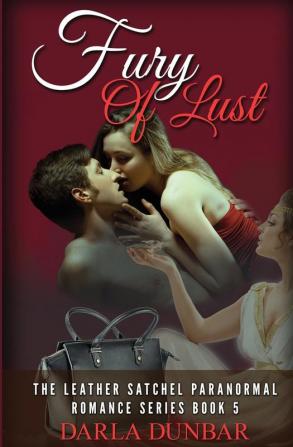 Fury of Lust: The Leather Satchel Paranormal Romance Series Book 5