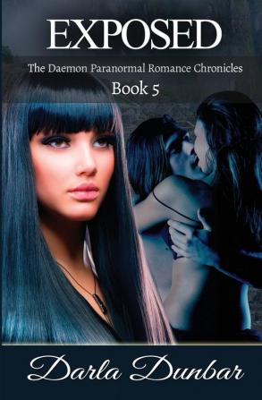 Exposed: The Daemon Paranormal Romance Chronicles Book 5