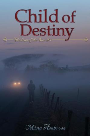 Child of Destiny (Shadows of the Sun #2)