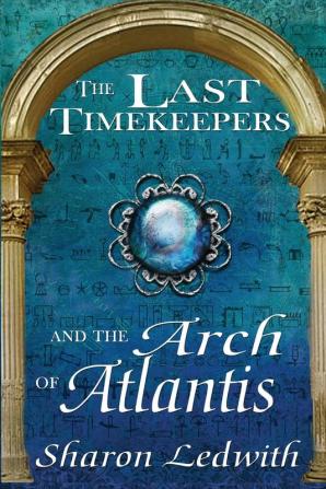 The Last Timekeepers and the Arch of Atlantis: 1