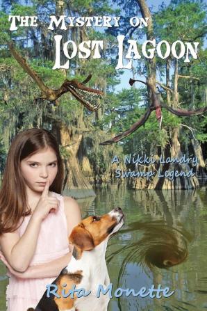 The Mystery on Lost Lagoon: 4 (Nikki Landry Swamp Legends)